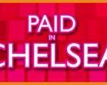 Paid in Chelsea