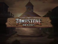 Tombstone Begins